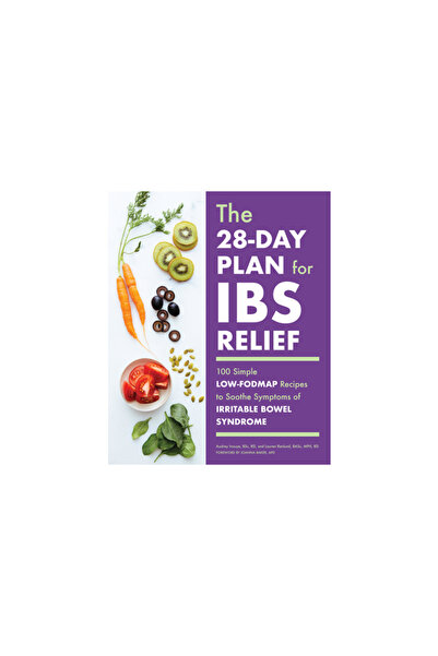 Rockridge Pr The 28-Day Plan for Ibs Relief: 100 Simple Low-Fodmap Recipes to...