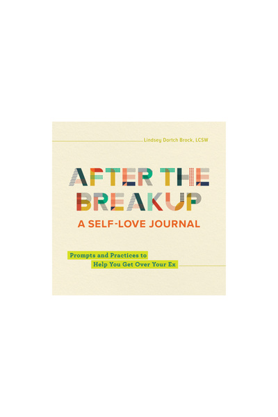 Rockridge Pr After the Breakup: A Self-Love Journal: Prompts and Practices to...