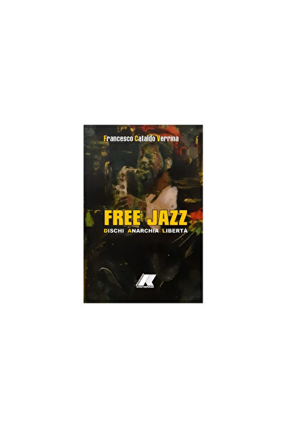 Lulu Pr Free Jazz: Dischi, Anarchia & Libert