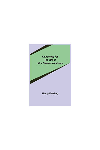 Alpha Ed An Apology for the Life of Mrs. Shamela Andrews