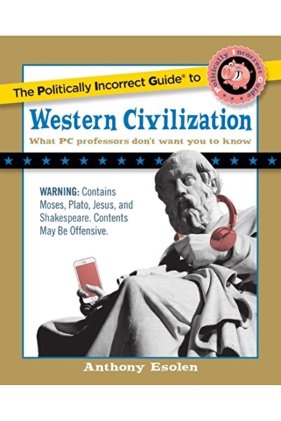 Regnery Publishing The Politically Incorrect Guide to Western Civilization