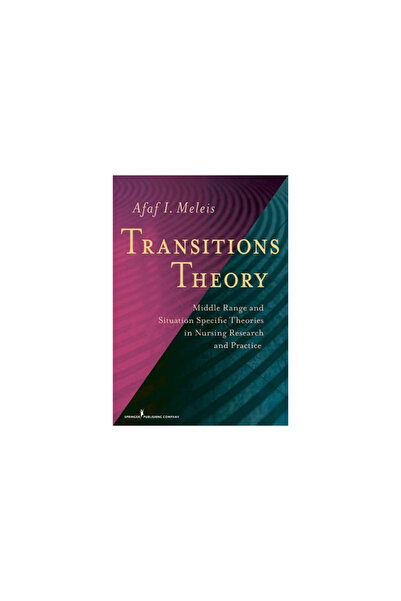 Springer Pub Co Transitions Theory: Middle-Range and Situation-Specific Theor...
