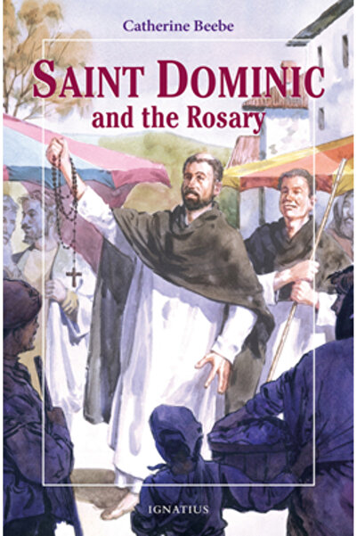 Ignatius Press Saint Dominic and the Rosary