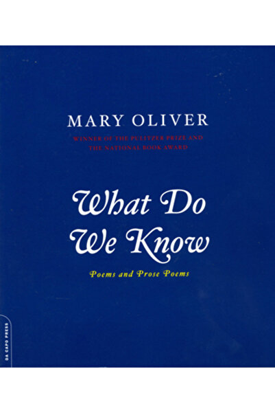 Da Capo Press What Do We Know: Poems and Prose Poems