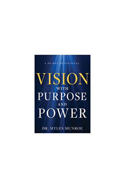 Whitaker House Vision with Purpose and Power: A 90-Day Devotional