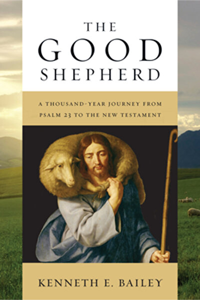 Inter Varsity Pr The Good Shepherd: A Thousand-Year Journey from Psalm 23 to ...