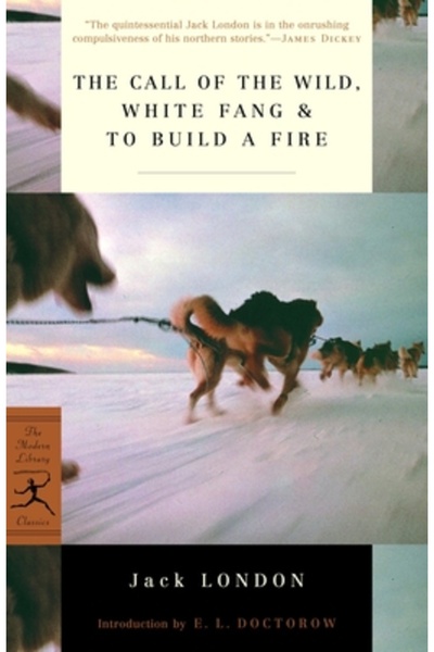 Modern Library The Call of the Wild, White Fang & to Build a Fire