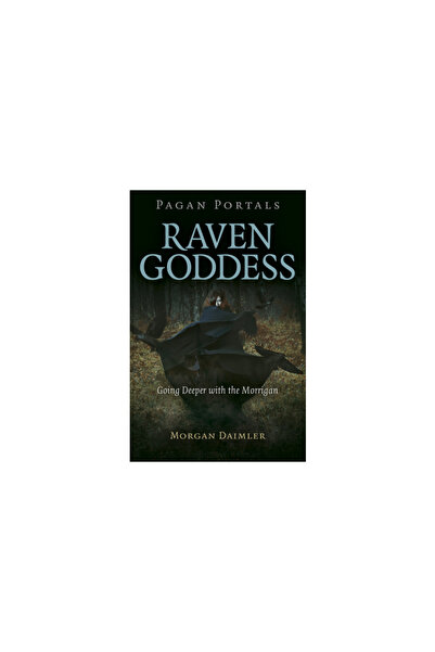 Moon Books Pagan Portals - Raven Goddess: Going Deeper with the Morrigan