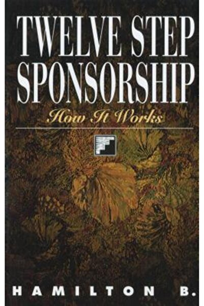 Hazelden Publishing & Educational Services Twelve Step Sponsorship: How It Works