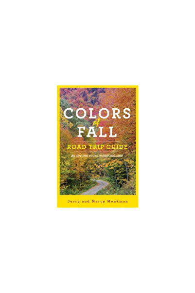 Countryman Pr Colors of Fall Road Trip Guide: 25 Autumn Tours in New England