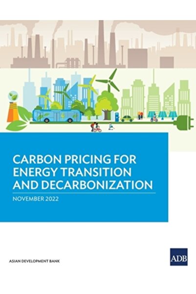 Asian Development Bank Carbon Pricing for Energy Transition and Decarbonization
