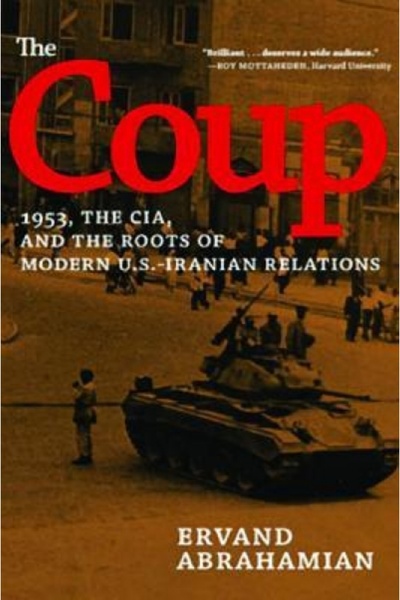 Corwin Pr Inc The Coup: 1953, the CIA, and the Roots of Modern U.S.-Iranian Relations