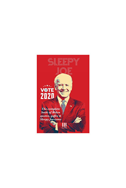 Clink Street Pub Sleepy Joe: The Complete Book of Biden Quotes, Gaffes and Sl...