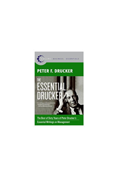 Harperbusiness The Essential Drucker: The Best of Sixty Years of Peter Drucke...