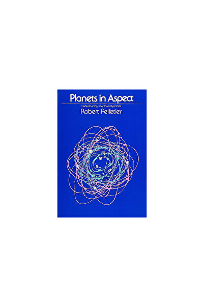 Schiffer Pub Planets in Aspect: Understanding Your Inner Dynamics