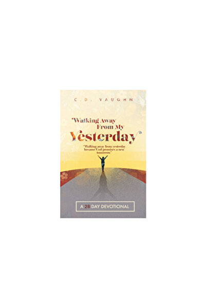Lulu Pr Walking Away From Your Yesterday: A 28 Day Devotional