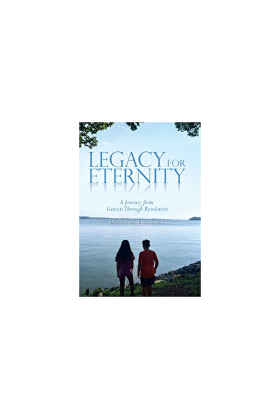 Westbow Pr Legacy for Eternity: A Journey from Genesis Through Revelation