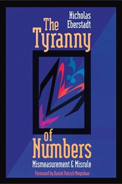 Amer Enterprise Inst Public Po The Tyranny of Numbers: Mismeasurement & Misrule