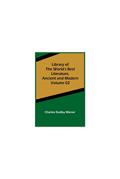 Alpha Ed Library of the World's Best Literature, Ancient and Modern Volume 02