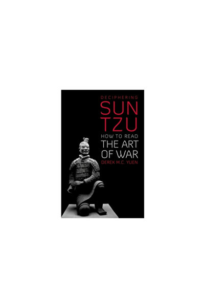 Oxford Univ Pr Deciphering Sun Tzu: How to Read the Art of War