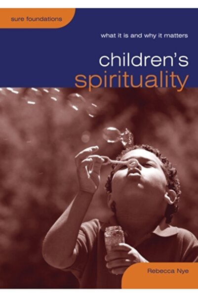 Church House Publ Children's Spirituality: What It Is and Why It Matters