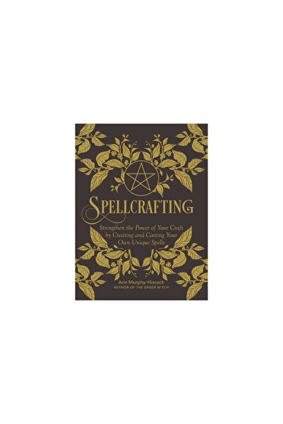 Adams Media Spellcrafting: Strengthen the Power of Your Craft by Creating and Casting Your Own Unique Spells
