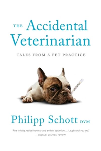 Ecw Pr The Accidental Veterinarian: Tales from a Pet Practice