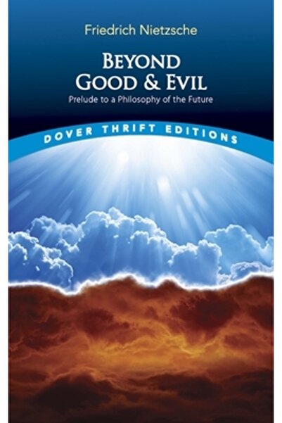 Dover Publications Beyond Good and Evil: Prelude to a Philosophy of the Future