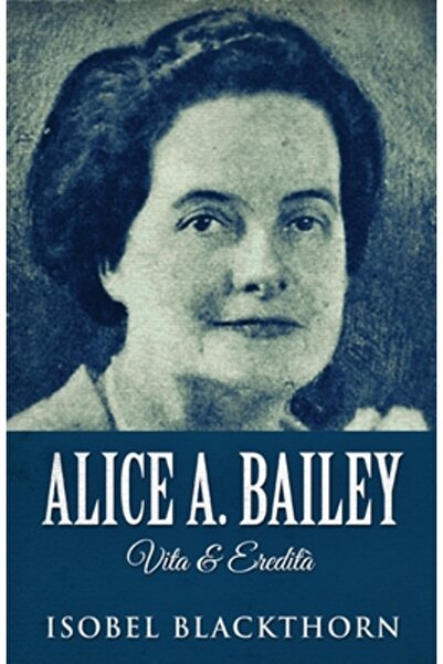 Next Chapter Alice A. Bailey - Vita & Eredit