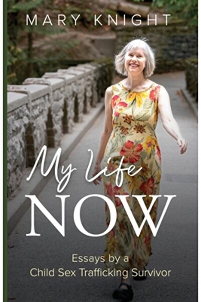 INDEPENDENT CAT My Life Now: Essays by a Child Sex Trafficking Survivor