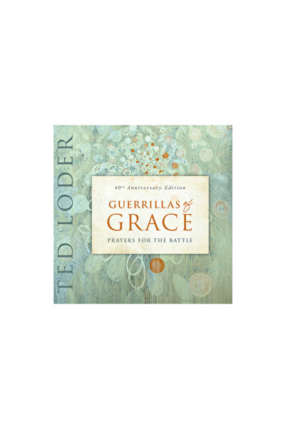 Fortress Pr Guerrillas of Grace: Prayers for the Battle, 40th Anniversary Edi...