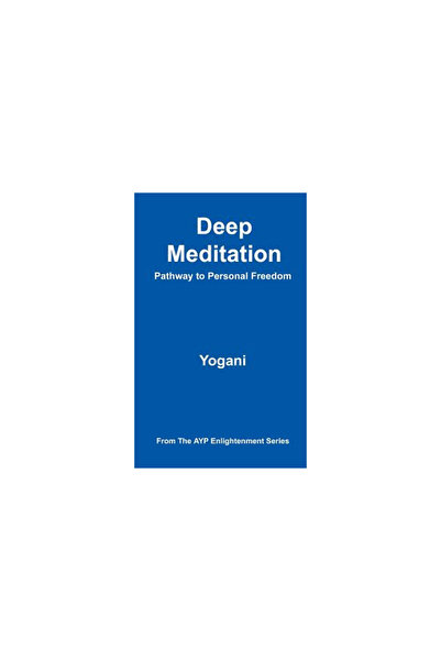 Oxford Univ Pr Deep Meditation - Pathway to Personal Freedom: (Ayp Enlightenm...
