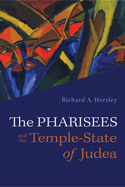 Cascade Books The Pharisees and the Temple-State of Judea