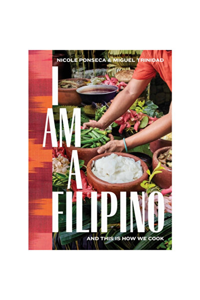 Artisan I Am a Filipino: And This Is How We Cook