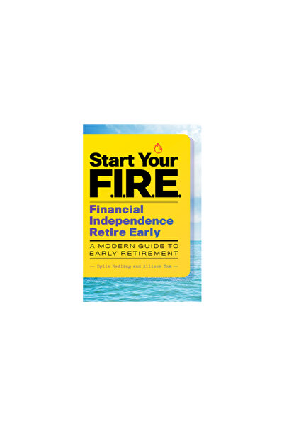 Rockridge Pr Start Your F.I.R.E. (Financial Independence Retire Early): A Modern Guide to Early Retirement