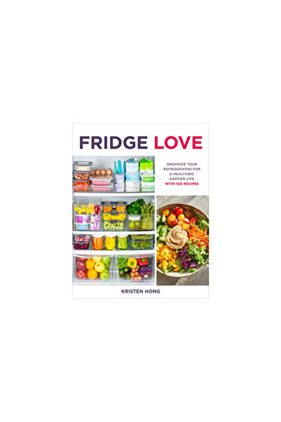Houghton Mifflin Fridge Love: Organize Your Refrigerator for a Healthier, Hap...