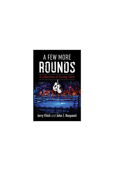 Win By Ko Pubn A Few More Rounds: A Collection of Boxing Tales