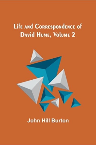 Alpha Ed Life and Correspondence of David Hume, Volume 2