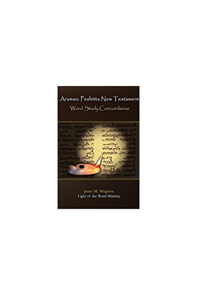 Light Of The Word Ministry Aramaic Peshitta New Testament Word Study Concordance