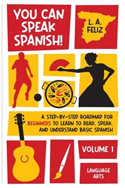 INDEPENDENT CAT You Can Speak Spanish!: A Step-by-Step Roadmap for Beginners ...