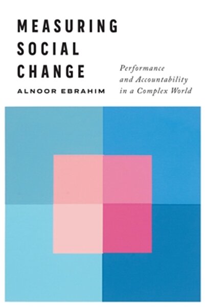 Stanford Business Books Measuring Social Change: Performance and Accountability in a Complex World