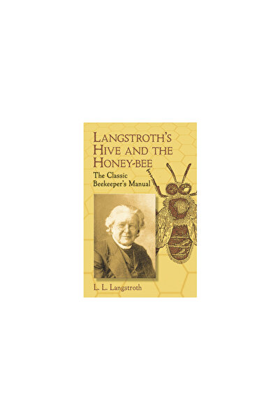 Dover Publications Langstroth's Hive and the Honey-Bee: The Classic Beekeeper...