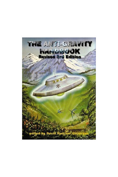 Adventure Unlimited The Anti-Gravity Handbook: Expanded and Revised Third Edi...