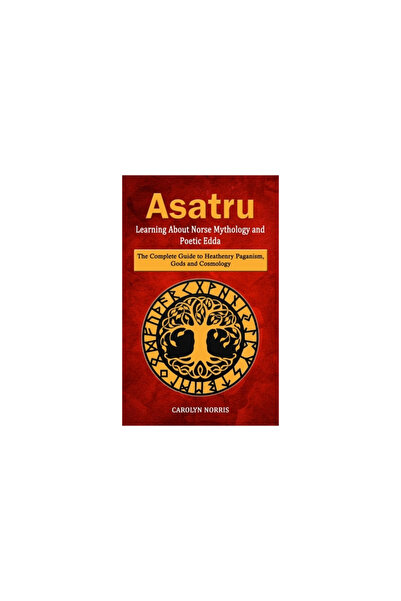 Alex Howard Asatru: Learning About Norse Mythology and Poetic Edda (The Compl...