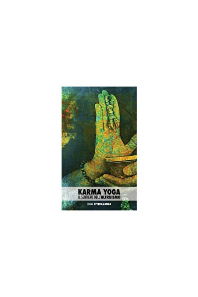 Discovery Publ Karma Yoga: Il Sentiero Dell'altruismo