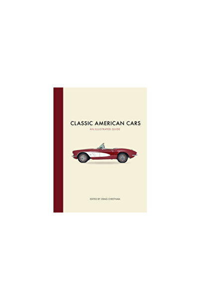 Chartwell Books Classic American Cars an Illustrated Guide