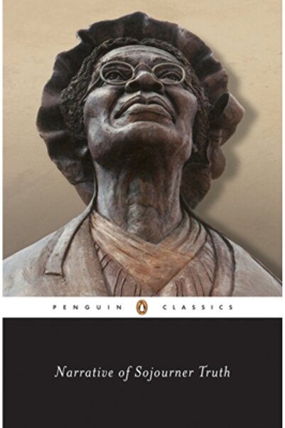 Penguin Books Narrative of Sojourner Truth: A Bondswoman of Olden Time, with a History of Her Labors and Correspon