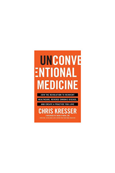 Gallery Books Unconventional Medicine: Join the Revolution to Reinvent Health...