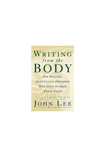 Griffin Writing from the Body: For Writers, Artists and Dreamers Who Long to ...