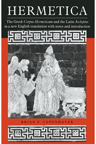 Cambridge Univ Pr Hermetica: The Greek Corpus Hermeticum and the Latin Asclep...